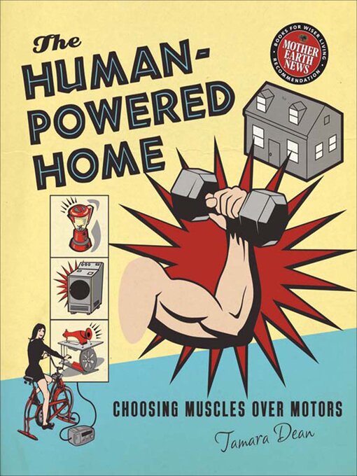 Title details for The Human-Powered Home by Tamara Dean - Available